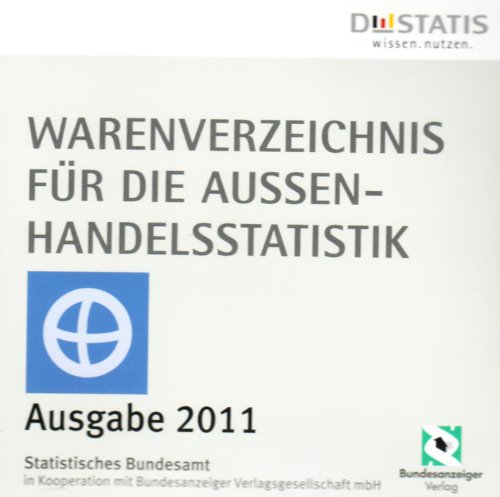  - Warenverzeichnis für die Außenhandelsstatistik, Ausgabe 2011, 1 CD-ROM Für Windows 98/Me/NT/2000/XP und höher