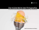  - Kreative Fotografie - 52 Wochenendprojekte (Digital fotografieren)