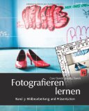  - Fotografieren lernen: Band 1: Die technischen Grundlagen. Kameras, Objektive und Zubehör