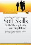  - Soft Skills für IT-Berater: Workshops durchführen, Kunden methodisch beraten und Veränderungen aktiv gestalten