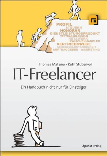  - IT-Freelancer: Ein Handbuch nicht nur für Einsteiger