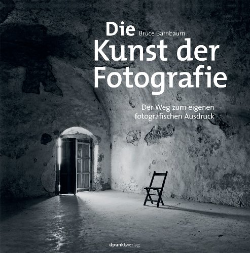  - Die Kunst der Fotografie: Der Weg zum eigenen fotografischen Ausdruck