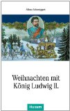  - Ludwig II.: Das phantastische Leben des Königs von Bayern