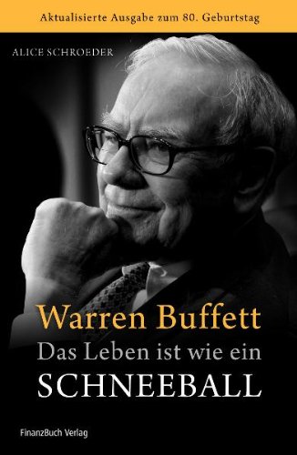  - Warren Buffett - Das Leben ist wie ein Schneeball