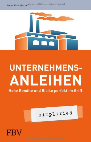  - Unternehmensanleihen - simplified: Hohe Rendite und Risiko perfekt im Griff