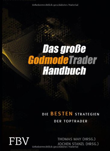  - Das große GodmodeTrader-Handbuch: Die besten Strategien der Toptrader