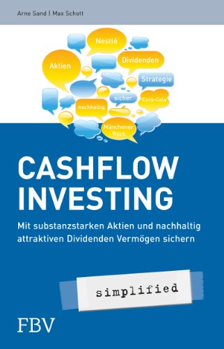  - Cashflow Investing - simplified: Mit substanzstarken Aktien und nachhaltig attraktiven Dividenden Vermögen sichern