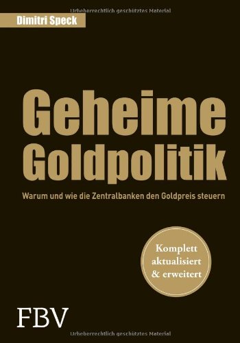  - Geheime Goldpolitik: Warum die Zentralbanken den Goldpreis steuern