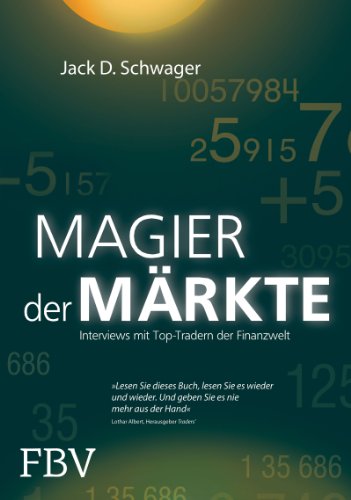  - Magier der Märkte: Interviews mit Top-Tradern der Finanzwelt