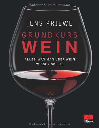  - Grundkurs Wein: Alles, was man über Wein wissen sollte