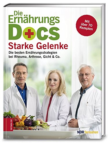 Riedl, Matthias / Fleck, Anne / Klasen, Jörn - Die Ernährungs Docs  Starke Gelenke - Die besten Ernährungsstrategien bei Rheuma, Arthrose, Gicht & Co.