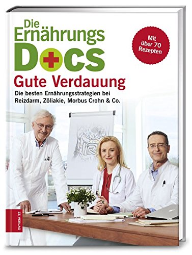 Riedl, Matthias - Ernährungs-Docs – Gute Verdauung: Die besten Ernährungsstrategien bei Reizdarm, Zöliakie, Morbus Crohn & Co.