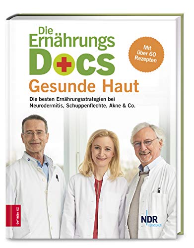 -- - Die Ernährungs-Docs - Gesunde Haut: Die besten Ernährungsstrategien bei Neurodermitis, Schuppenflechte, Akne & Co.