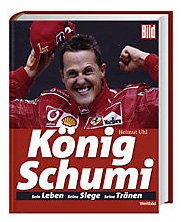  - König Schumi: Sein Leben - Seine Siege - Seine Tränen