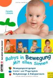  - Babys brauchen Musik. Die besten Kitzellieder, Fingerspiele und Kniereiter für zwischendurch. So fördern Sie die Entwicklung Ihres Kindes zwischen 0 und 2 Jahren. Mit Audio-CD