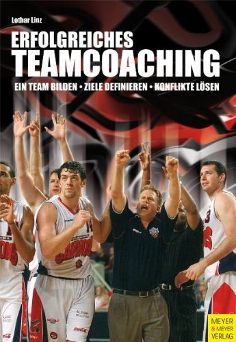  - Erfolgreiches Teamcoaching - Ein sportpsychologisches Handbuch für Trainer