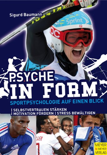  - Psyche in Form: Sportpsychologie auf einen Blick