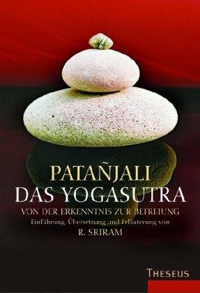  - Das Yogasutra: Von der Erkenntnis zur Befreiung