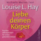  - Liebe statt Angst. CD: Meditationen gesprochen von Louise L. Hay, mit Musik und deutscher Übersetzung