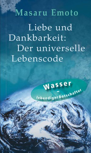  - Liebe und Dankbarkeit: Der universelle Lebenscode