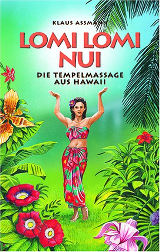  - Lomi Lomi Nui. Die Tempelmassage aus Hawaii