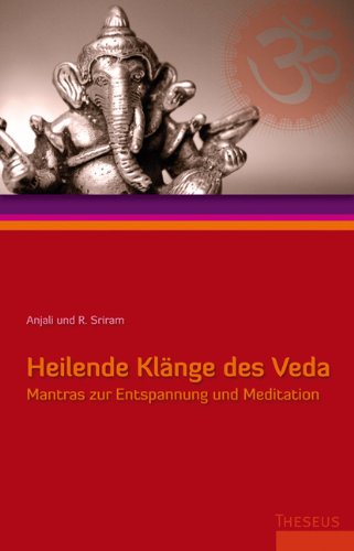  - Heilende Klänge des Veda: Mantras zur Entspannung und Meditation