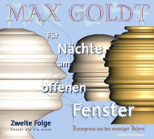  - Max Goldt, Für Nächte am offenen Fenster, Zweite Folge, 2 Audio-CDs