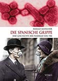 Spinney, Laura - 1918 - Die Welt im Fieber: Wie die Spanische Grippe die Gesellschaft veränderte