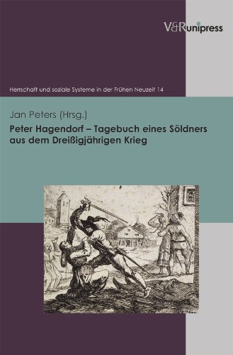  - Peter Hagendorf - Tagebuch eines Söldners aus dem Dreißigjährigen Krieg (Herrschaft Und Soziale Systeme in Der Fruehen Neuzeit)