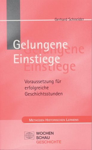  - Gelungene Einstiege: Voraussetzung für erfolgreiche Geschichtsstunden