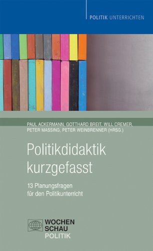  - Politikdidaktik kurzgefasst: 13 Planungsfragen für den Politikunterricht