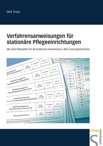  - Verfahrensanweisungen für stationäre Pflegeeinrichtungen: Mit vielen Beispielen für die praktische Anwendung in allen Leistungsbereichen