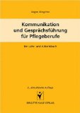  - Professionelle Kommunikation in Pflege und Management: Ein praxisnaher Leitfaden