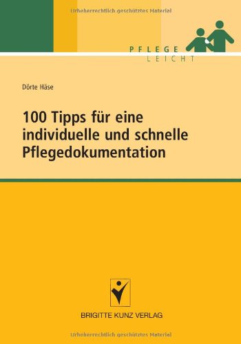  - 100 Tipps für eine individuelle und schnelle Pflegedokumentation