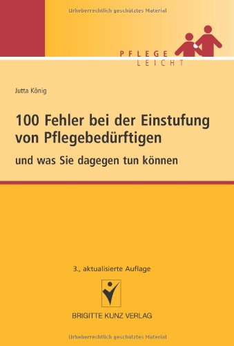  - 100 Fehler bei der Einstufung von Pflegebedürftigen: und was Sie dagegen tun können