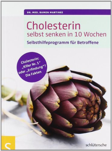  - Cholesterin selbst senken in 10 Wochen: Selbsthilfeprogramm für Betroffene, Cholesterin: 