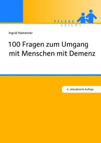  - 100 Fragen zum Umgang mit Menschen mit Demenz