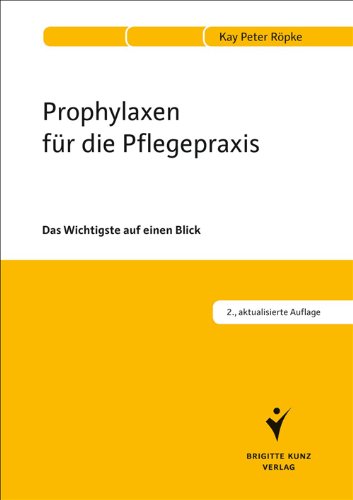  - Prophylaxen für die Pflegepraxis: Das Wichtigste auf einen Blick