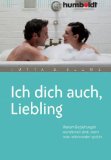  - Was glückliche Paare richtig machen: Die wichtigsten Rezepte für eine erfüllte Partnerschaft