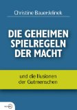  - Die helle und die dunkle Seite der Macht: Wie Sie Ihre Ziele durchsetzten, ohne Ihre Werte zu verraten