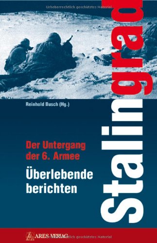  - Stalingrad: Der Untergang der 6. Armee Überlebende berichten