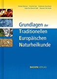  - Traditionelle Europäische Medizin: Das große Praxisbuch der westlichen Heilkunst