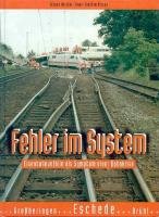  - Schatten der Eisenbahngeschichte, Bd.5, Fehler im System: Eisenbahnunfälle als Symptom einer Bahnkrise