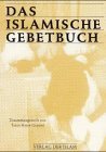  - Das Gebetsbuch: Handbuch zum islamischen Gebet