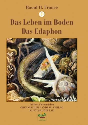  - Das Leben im Boden / Das Edaphon: Untersuchungen zur Ökologie der bodenbewohnenden Mikroorganismen