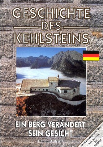  - Geschichte des Kehlsteins - Ein Berg verändert sein Gesicht