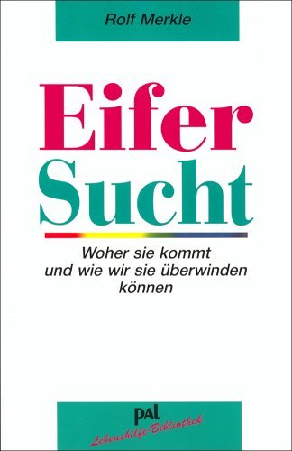 Merkle, Rolf - Eifersucht: Woher sie kommt und wie wir sie überwinden können