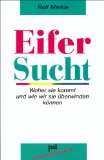  - Gefühle verstehen, Probleme bewältigen: Ein praktischer Ratgeber zur Bewältigung von Ängsten, Unsicherheiten, Minderwertigkeits- und Schuldgefühlen, Eifersucht, depressiven Verstimmungen.