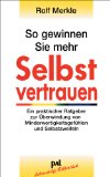  - Gefühle verstehen, Probleme bewältigen: Ein praktischer Ratgeber zur Bewältigung von Ängsten, Unsicherheiten, Minderwertigkeits- und Schuldgefühlen, Eifersucht, depressiven Verstimmungen.