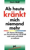  - Laß Dir nicht alles gefallen: Wie Sie Ihr Selbstbewußtsein stärken und sich privat und beruflich besser durchsetzen können